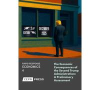 The Economic Consequences of The Second Trump Administration: A Preliminary Assessment (2nd Edition) (Rapid Response Economics)