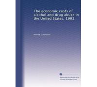 The economic costs of alcohol and drug abuse in the United States, 1992: Volume 2