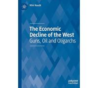 The Economic Decline of the West: Guns, Oil and Oligarchs