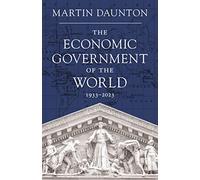 The Economic Government of the World: 1933-2023