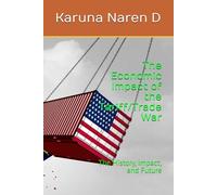 The Economic Impact of the Tariff/Trade War: The History, Impact, and Future