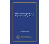 The economic position of Argentina during the war