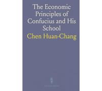 The Economic Principles of Confucius and His School
