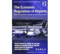 The Economic Regulation of Airports: Recent Developments in Australasia, North America and Europe (Ashgate Studies in Aviation Economics & Management) by D. Gillen (20-Jul-2004) Hardcover