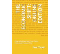 THE ECONOMIC SHIFT: ONLINE EDITION: How to Build and Start Your Online Homemade Products Line