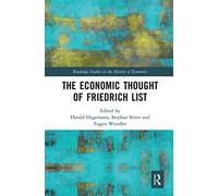 The Economic Thought of Friedrich List (Routledge Studies in the History of Economics)