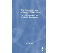 The Economics and Psychology of Happiness: The LIFE Framework and Sustainable Development