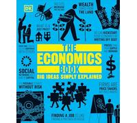The Economics Book: Big Ideas Simply Explained (DK Big Ideas)