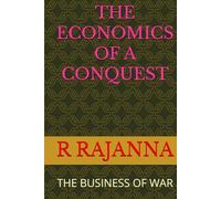 THE ECONOMICS OF A CONQUEST: THE BUSINESS OF WAR