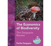 The Economics of Biodiversity: The Dasgupta Review