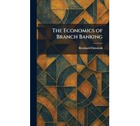 The Economics of Branch Banking