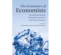 The Economics of Economists: Institutional Setting, Individual Incentives, and Future Prospects