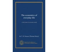 The economics of everyday life (v.1): a first book of economic study