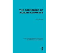 The Economics of Human Happiness (Routledge Library Editions: Economics and Society)