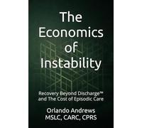 The Economics of Instability: Recovery Beyond Discharge™ and The Cost of Episodic Care