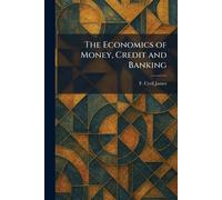 The Economics of Money, Credit and Banking