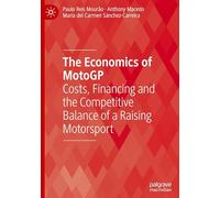 The Economics of MotoGP: Costs, Financing and the Competitive Balance of a Raising Motorsport