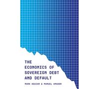 The Economics of Sovereign Debt and Default: 3 (CREI Lectures in Macroeconomics)