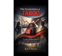 The Economics of Taboo: The Allure and Marketability of Forbidden Sexual Desires