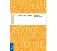 The Economics of Tourism (Textos Universitarios Economía y Empresa)