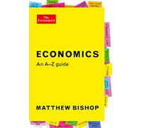 The Economist: Economics. An A-Z Guide