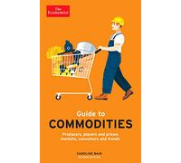 The Economist – Guía de materias primas – Productores, actores, precios y tendencias – 2.ª edición