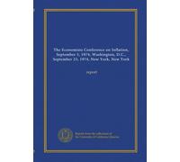 The Economists Conference on Inflation, September 5, 1974, Washington, D.C., September 23, 1974, New York, New York (v.2): report