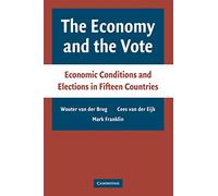 The Economy and the Vote Paperback: Economic Conditions and Elections in Fifteen Countries