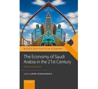 The Economy of Saudi Arabia in the 21st Century: Prospects and Realities (Middle East Political Economy)