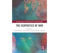 The Ecopoetics of War (Routledge Studies in World Literatures and the Environment)