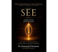 THE ECOSYSTEM OF THE KINGDOM VOLUME I : JOHN 17 the hidden architecture of the Great Commission: Why unity is the indispensable architecture of the Great Commission