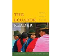 The Ecuador Reader: History, Culture, Politics (The Latin America Readers)