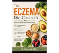 The Eczema Diet Cookbook: Nourishing Recipes For Skin Health