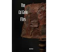The Ed Gein Files (True Crime)