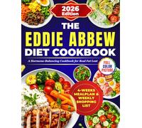 The Eddie Abbew Diet Cookbook: A Hormone-Balancing Cookbook for Real Fat Loss