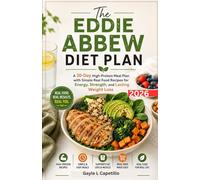 The Eddie Abbew Diet Plan: A 30-Day High-Protein Meal Plan with Simple Real Food Recipes for Energy, Strength, and Lasting Weight Loss