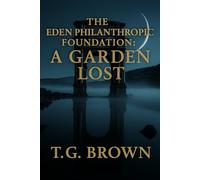 The Eden Philanthropic Foundation: A Garden Lost: 1