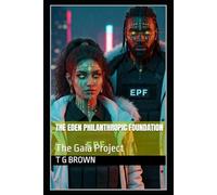 The Eden Philanthropic Foundation: The Gaia Project