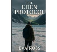The Eden Protocol: A Hidden World Beneath Antarctica. A Discovery the World Wasn’t Meant to See.