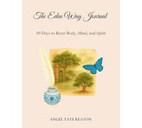 The Eden Way Journal: 49 Days to Reset Body, Mind, and Spirit: 2