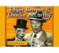 The Edgar Bergen & Charlie McCarthy Show [Casete]