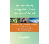 The Edge Computing Strategy: How to Process Data Where It's Created