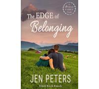 The Edge of Belonging: A Grumpy-Sunshine, Found family, Christian Cowboy Romance (Black Rock Ranch)