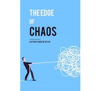 The Edge of Chaos: how to navigate a world of uncertainty