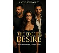 The Edge of Desire: A Dark Romance of Obsession, Desire, and Danger