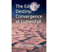 The Edge of Destiny: Convergence at Lumenfall