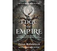 The Edge of Empire: A Tale of Gods, Mortals, and Celtic Demons in Roman Britannia (The Borderlands of Britannia: A Mythic Historical Fantasy of Roman Britain and Celtic Gods)