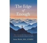The Edge of Enough: Where Wanting More Meets the Courage to Love Yourself Like It Matters (It Does)