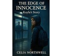 The Edge of Innocence: Kayla's Story