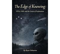The Edge of Knowing: UFOs, UAPs, and the Limits of Explanation. (Psychology of the Supernatural: Occult Studies.)